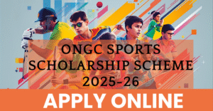 ONGC Sports Scholarship Scheme 2025-26