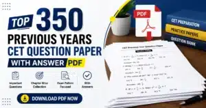 Top 350 previous years cet question paper with answer pdf