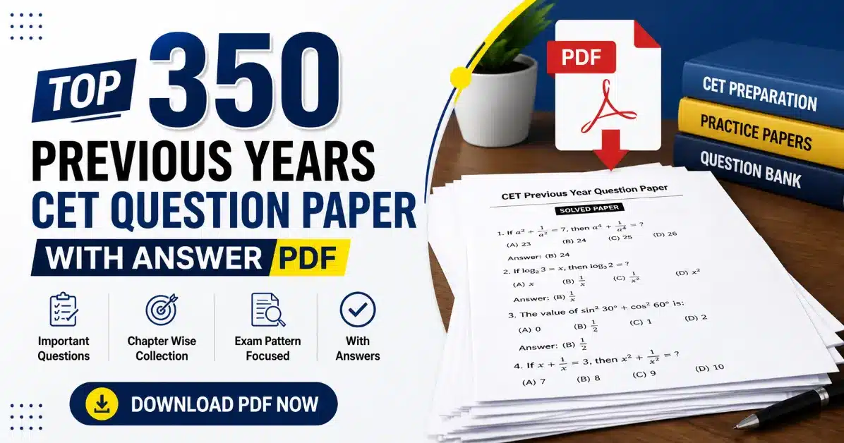 Top 350 Previous Years CET Question Paper With Answer PDF